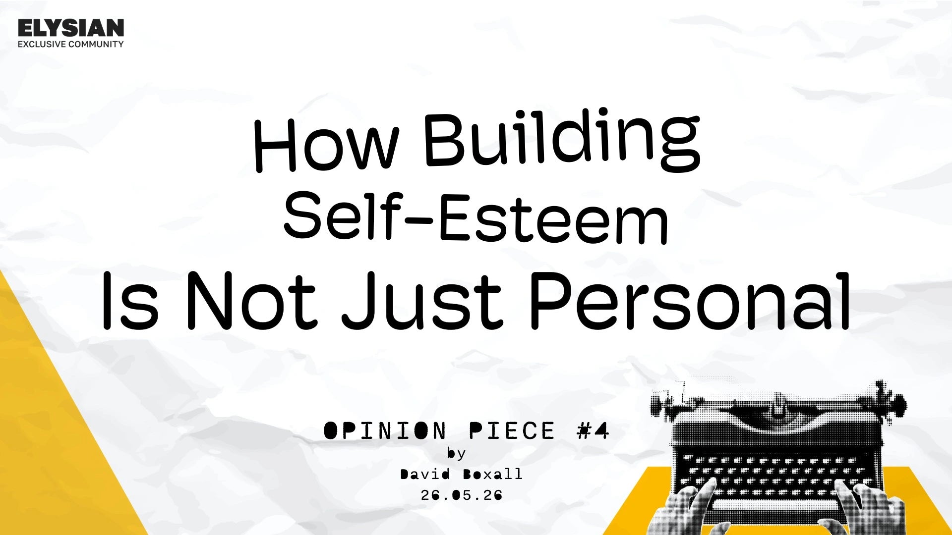 How Building Self Esteem Isn't Just Personal - Opinion Piece #4