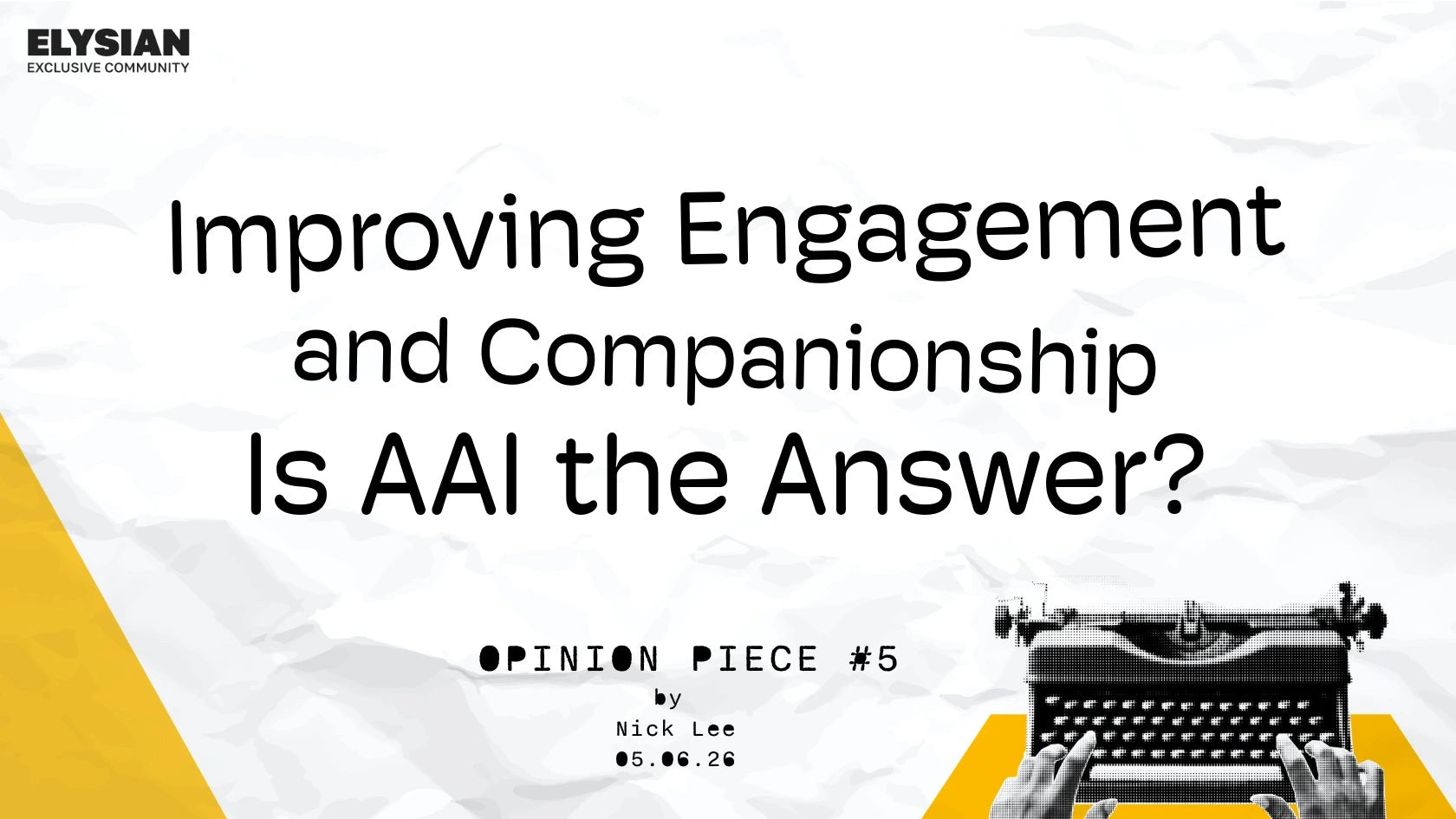 Improving Engagement and Companionship - Is AAI the Answer? - Opinion Piece #5